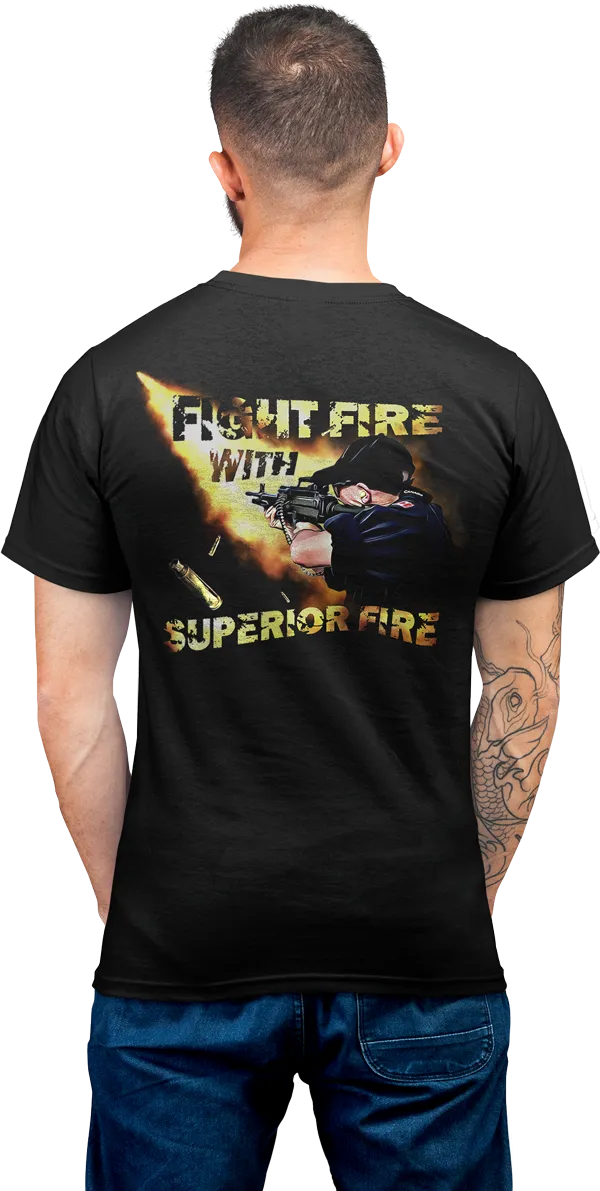 Fight Fire With Superior Fire Army/Navy T-Shirt