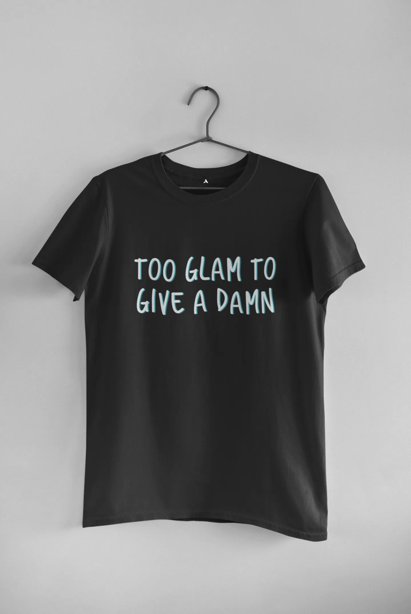 " TOO GLAM TO GIVE A DAMN " - HALF-SLEEVE T-SHIRTS